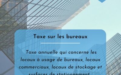 Focus de votre expert comptable sur la nouvelle taxe annuelle sur les bureaux en Provence